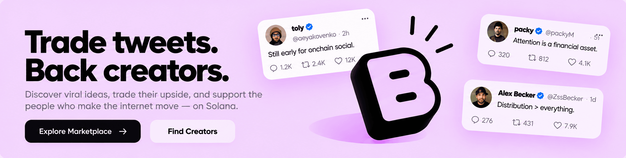 Trade tweets. Back creators. Discover viral ideas, trade their upside, and support the people who make the internet move — on Solana.